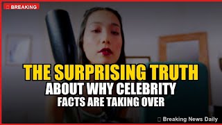 The Surprising Truth About Why Celebrity Facts Are Taking Over the World
