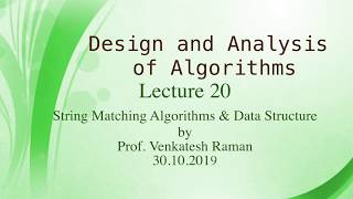Lecture 20: String Matching Algorithms & Data Structure