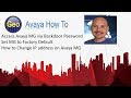 Access Avaya MG via Backdoor Password & How to change IP address