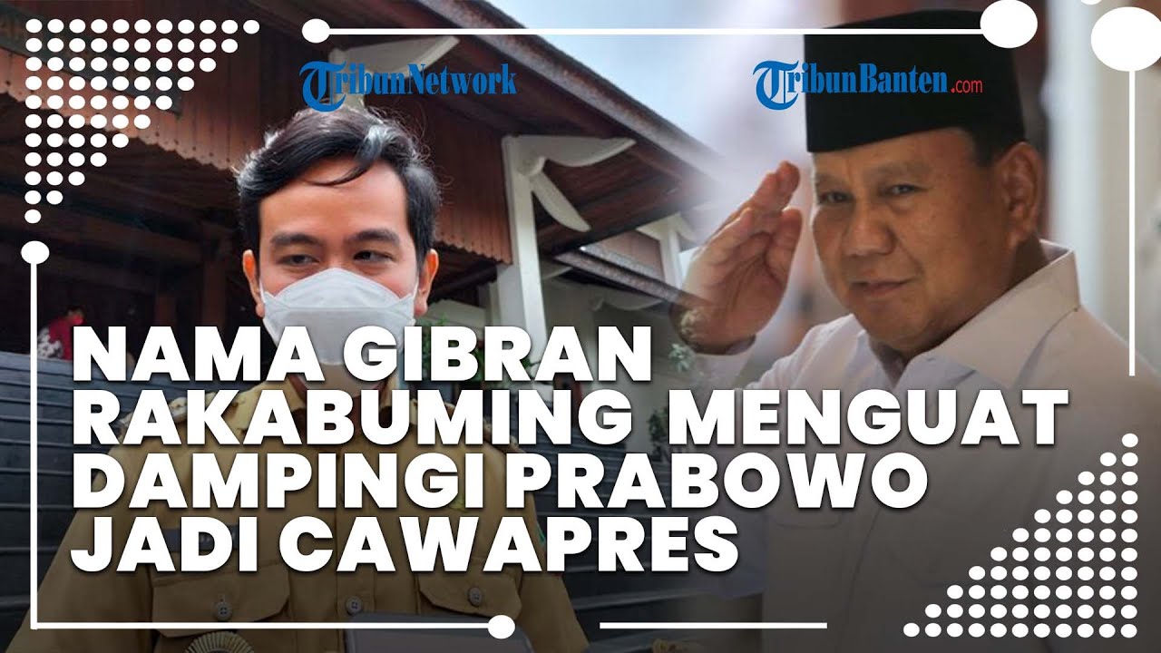 Gibran Semakin Menguat Dampingi Prabowo Jadi Bacawapres - YouTube