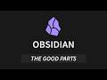 Obsidian.md: The Good Parts [Part 2]