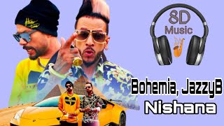 Nishana (8D) - Bohemia Ft. Jazzy B | New Punjabi Song 2020 |