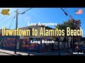 [4K] Los Angeles 🇺🇸, Downtown to Alamitos Long Beach California USA in 2023 - Drive