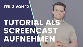 (3/12) Video Tutorial als Screencast aufnehmen