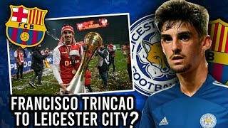 Francisco Trincao Transfer To Leicester City?! - Leicester City Transfer News.