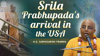 Srila Prabhupada's arrival in the USA || H.G. Sarvasakshi Prabhu || 24.09.2024