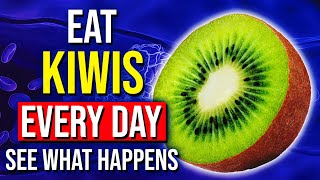 7 POWERFUL Health Benefits Of Eating Kiwis Every Day