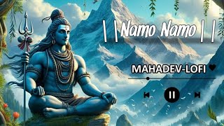Kedarnath||NAMO NAMO|| (slowed+reverb) #lofi #trending #song