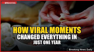 How Viral Moments Changed Everything in Just One Year