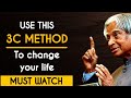 Use This 3C Method To Change Your Life || Dr APJ Abdul Kalam Sir Quotes || Spread Positivity