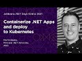Containerize .NET Apps and deploy to Kubernetes, by Martin Beeby