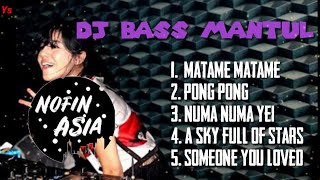 #Dj #NofinAsia Dj Matame Matame, Pong Pong, Numa Numa Yei - Bass Mantul