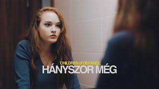 Children of Distance - HÁNYSZOR MÉG (Official Music Video)