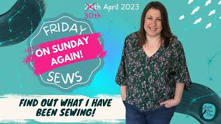 Find out what I have been sewing! #fridaysews