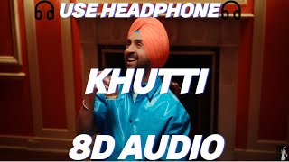 KHUTTI (8D AUDIO) | Diljit Dosanjh x Saweetie