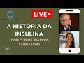 A História da Insulina | Ao vivo com o Prof. Marcos Tambascia