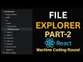 File Explorer 2  | React JS Interview Question |  React Machine Coding Round #reactjs