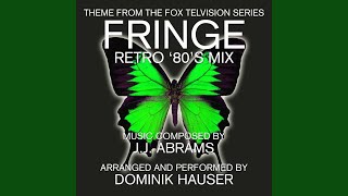 Fringe - Main Title (80's Mix)