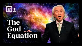 Physics’ greatest mystery: Michio Kaku explains the God Equation | Big Think