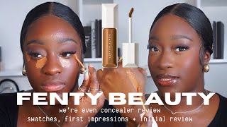 *NEW* FENTY BEAUTY WE'RE EVEN HYDRATING CONCEALER REVIEW | swatches + first impr