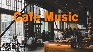 Afternoon Coffee Jazz - Relaxing Instrumental Background - Relax Cafe Music
