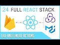 Full Stack React & Firebase: #24  Like and Unlike Actions