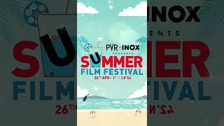 PVR INOX SUMMER FILM FESTIVAL