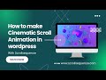 Create Cinematic Scroll-Triggered Effects with Scrollsequence Step by Step Guide #wordpressplugin
