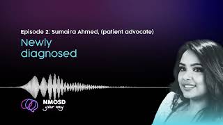 Episode 2: Newly diagnosed (Sumaira Ahmed)