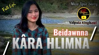 BEIDAWNA KARA HLIMNA (Full) || Mizo Love Story || Ziaktu : Sammy BVT