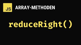 reduceRight() - JavaScript Array-Methoden