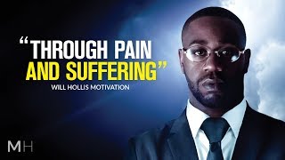 THROUGH PAIN AND SUFFERING - Powerful Motivational Video Ft. Will Hollis (Eye Opening Speech)