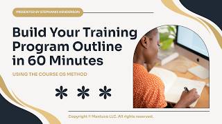 Build Your Training Program Outline In 60 Minutes Course Os Method