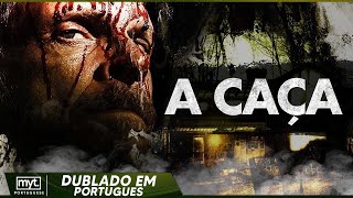 A CAÇA - FILME DE AÇÃO EM HD COMPLETO DUBLADO EM PORTUGUÊS