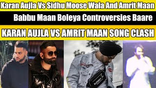 Karan Aujla Vs Sidhu Moose Wala And Amrit Maan | Song Clash | Babbu Maan Video |