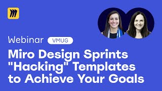Design Sprints with Miro: "Hacking" Templates to Achieve Your Goals