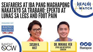 Seafarers at iba pang maghapong nakatayo sa trabaho: Epekto at lunas sa legs and foot pain