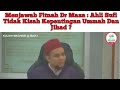 Menjawab Fitnah Dr Maza : Ahli Sufi Tidak Kisah Kepada Kepentingan Ummah Dan Jihad ?