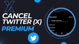 How To Cancel Twitter (X) Premium Subscription