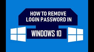 How to Disable Windows 10 Login Password and Lock Screen