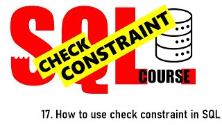 17. how to use CHECK constraint in SQL