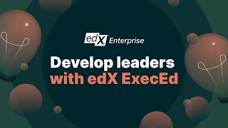 Why Leaders Love edX ExecEd