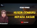 Kisah Pendek : Husein Cemburu Kepada Hasan - Wulandari