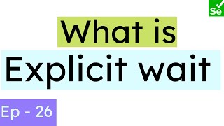 What is Explicit wait in Selenium | Types of Wait - Part 2 | Selenium Ninja