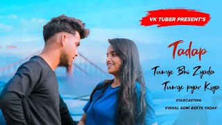 Tumse Bhi Zyada Tumse Pyar Kiya / Tadap / Pritam, Arijit Singh / Cute Love Story Video / Vk Tuber