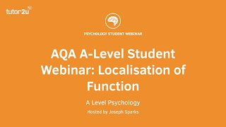 Revision Webinar: Biopsychology – Localisation of Function