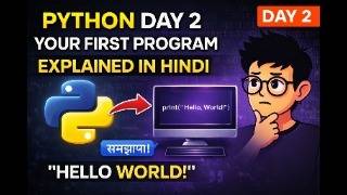 Python Day 2 | Your First Program (Hello World) Explained in Hindi