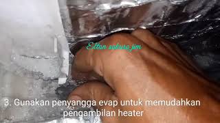 cara praktis mengganti heater kulkas 2 pintu