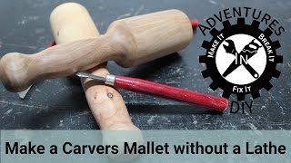 Make a Carvers Mallet Without a Lathe