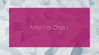 Morris Chen - appearance